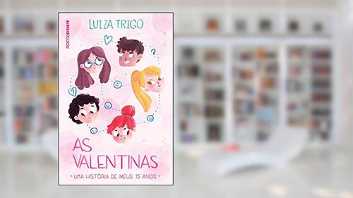Capa de As Valentinas (Meus 15 anos), do autor Luiza Trigo