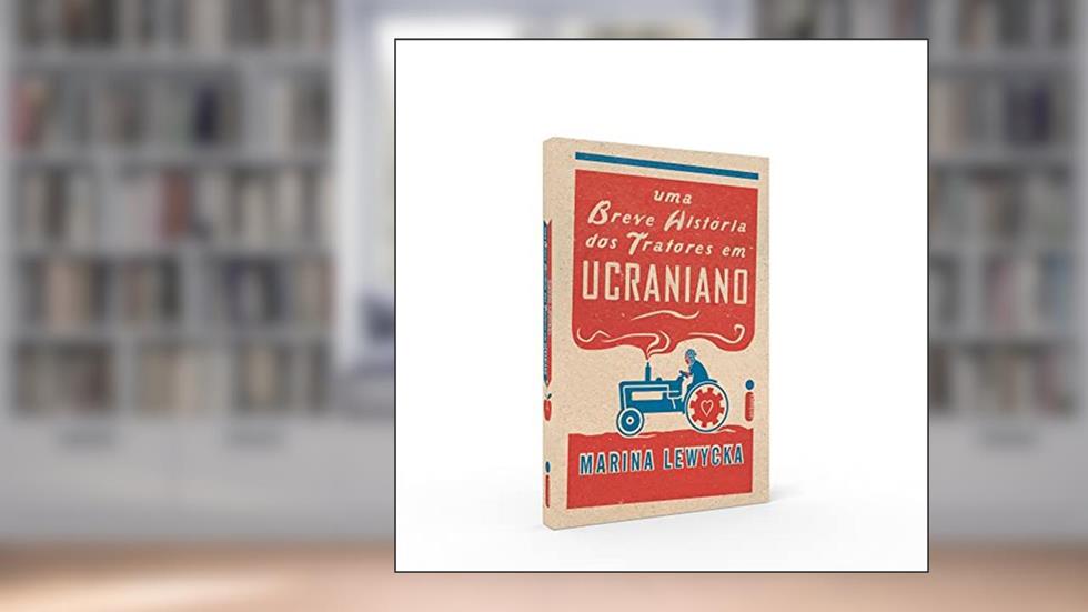 Uma breve história dos tratores em ucraniano, do autor Marina Lewycka