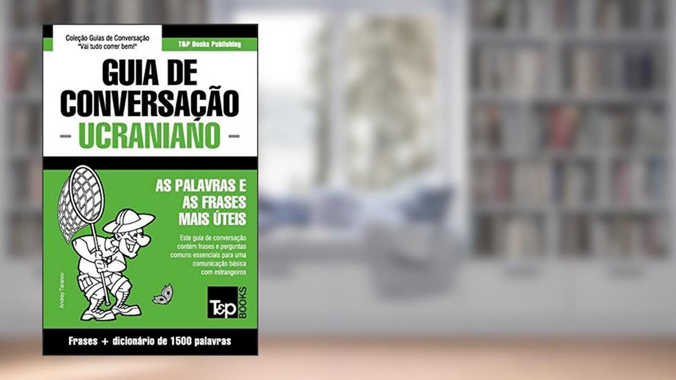 Guia de Conversação Português-Ucraniano e dicionário conciso 1500 palavras: 304, do autor Andrey Taranov