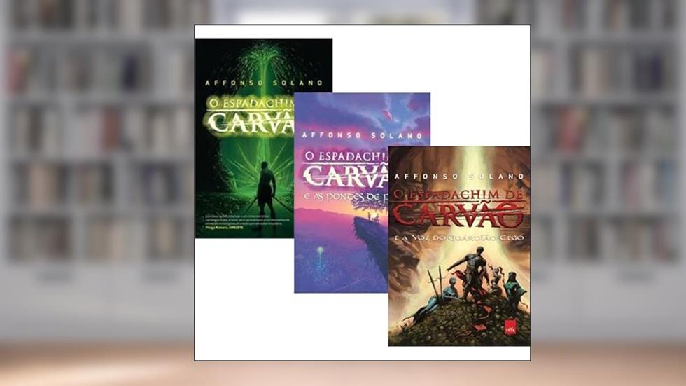 COLEÇÃO O ESPADACHIM DE CARVÃO 3 VOL: AS PONTES DE PUZUR + A VOZ DO GUARDIÃO CEGO + O ESPADACHIM DE CARVÃO, do autor AFFONSO SOLANO