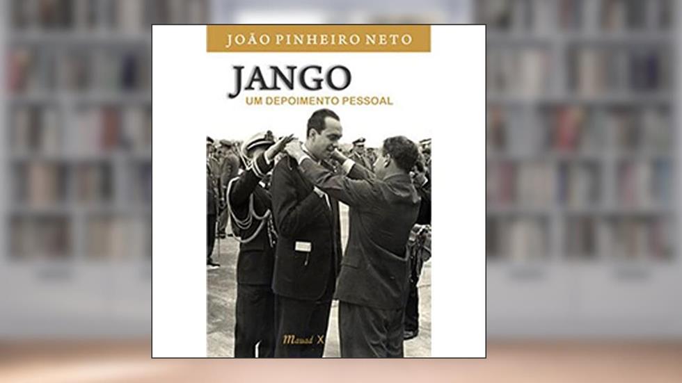 Jango: um Depoimento Pessoal, do autor João Pinheiro Neto