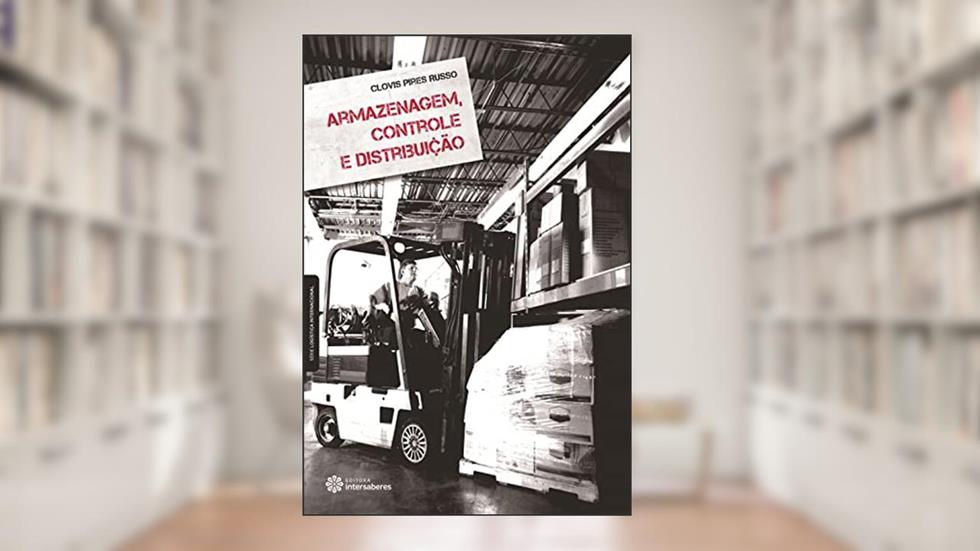 Armazenagem, controle e distribuição, do autor Clovis Pires Russo