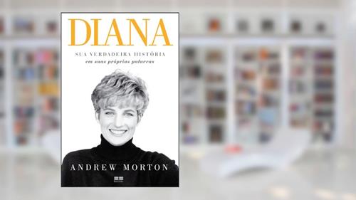 Capa de Diana: Sua verdadeira história: Sua verdadeira história, do autor Andrew Morton