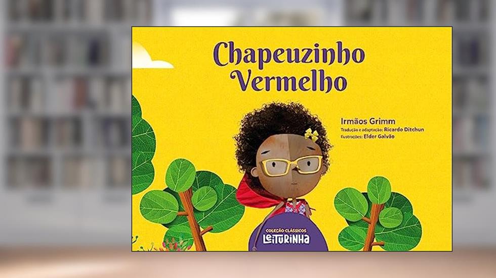 Chapeuzinho vermelho (Coleção Clássicos Leiturinha), do autor Ricardo Ditchun