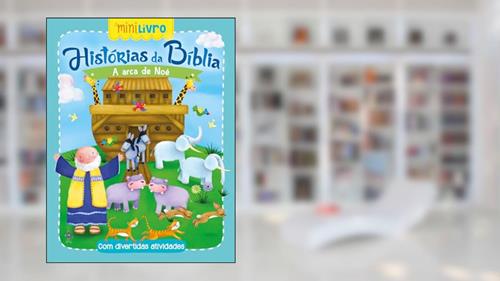 Capa de Histórias da Bíblia - A arca de Noé, do autor Ciranda Cultural