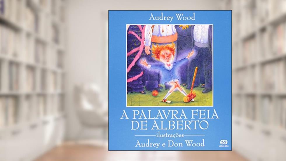 A palavra feia de Alberto, do autor Audrey Wood