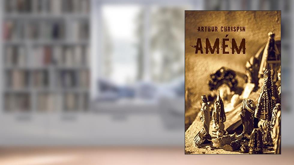 Amém, do autor Arthur Chrispin