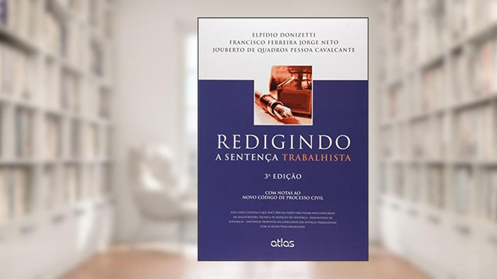 Redigindo A Sentença Trabalhista, do autor Jouberto de Quadros Pessoa Cavalcante; Elpidio Donizetti; Francisco Ferreira Jorge Neto