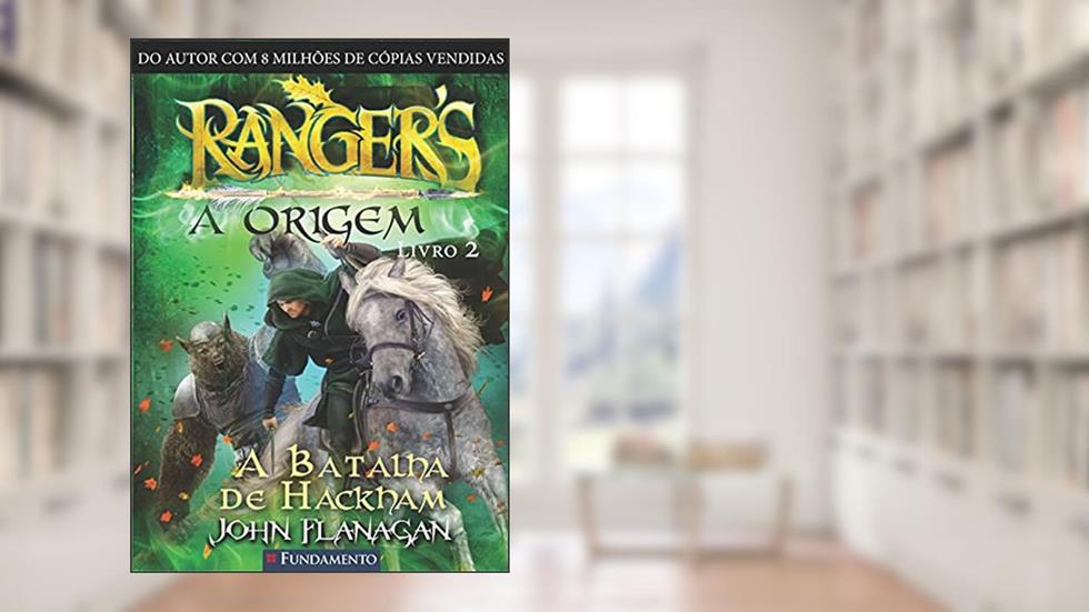 Rangers. A Origem. A Batalha de Hackham - Volume 2, do autor John Flanagan
