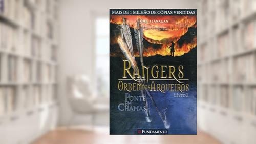 Capa de Rangers Ordem dos Arqueiros 2. Ponte em Chamas, do autor John Flanagan