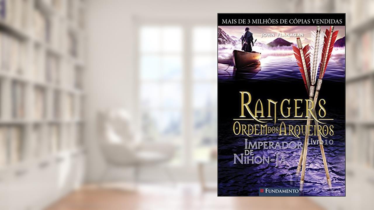 Rangers Ordem dos Arqueiros 10. Imperador de Niho- Ja 10, do autor John Flanagan