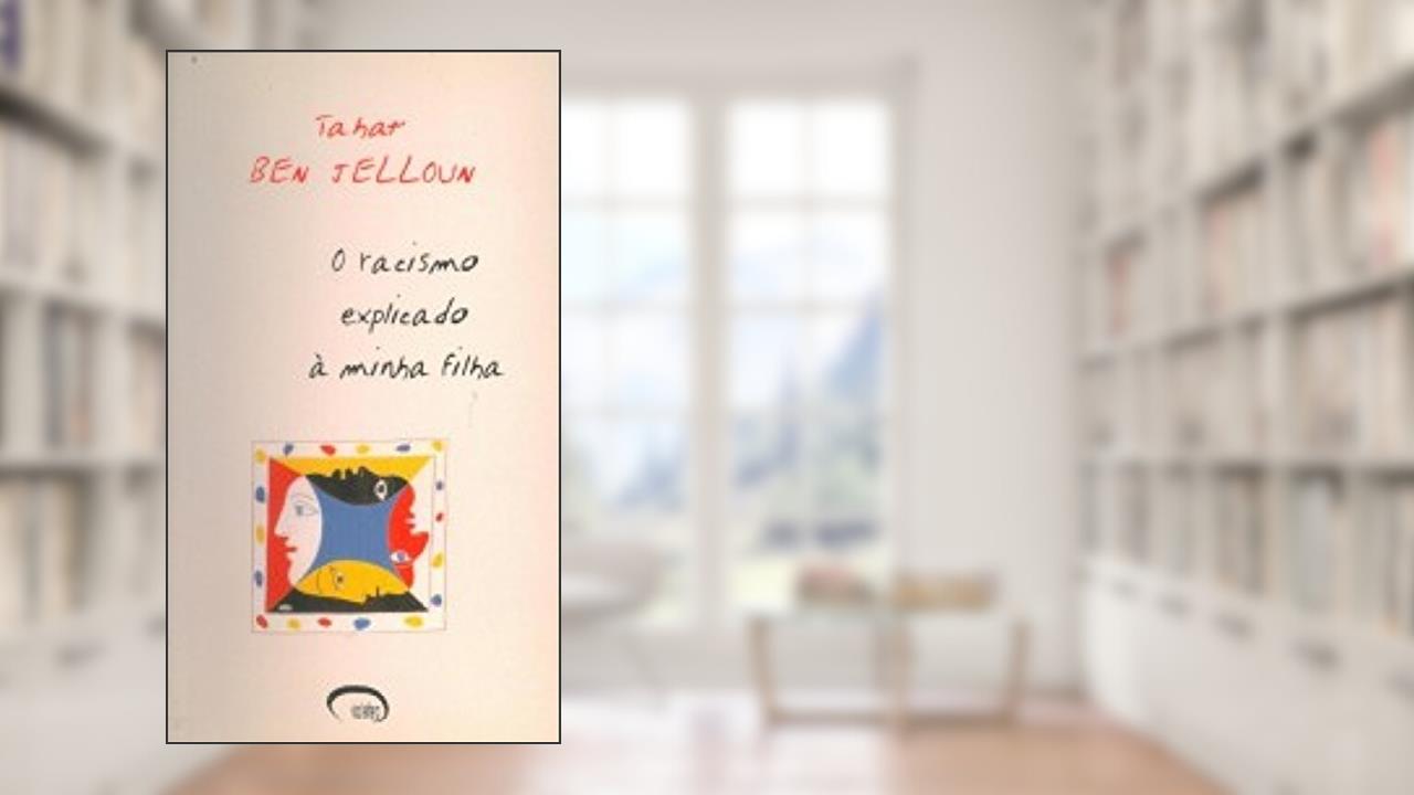 O Racismo Explicado à Minha Filha, do autor Tahar Ben Jelloum
