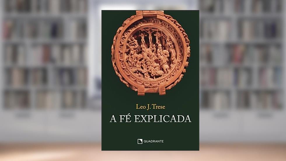 A fé explicada - Capa dura, do autor Leo J. Trese