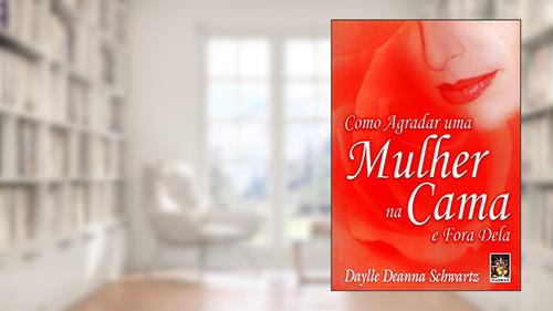 Capa de Como Agradar uma Mulher na Cama, do autor Daylle Deanna Schwartz