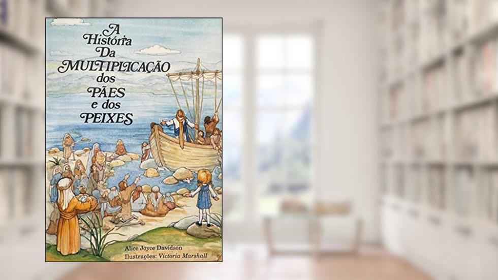 História da multiplicação dos pães e dos peixes, do autor Alice Joice Davidson