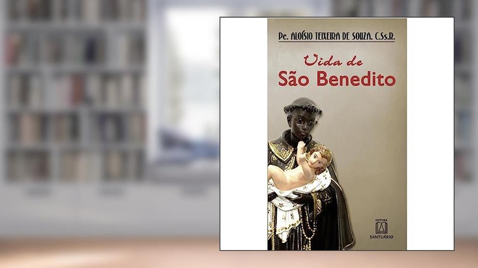 Vida de sao Benedito, do autor Pe. Aloísio Teixeira de Souza