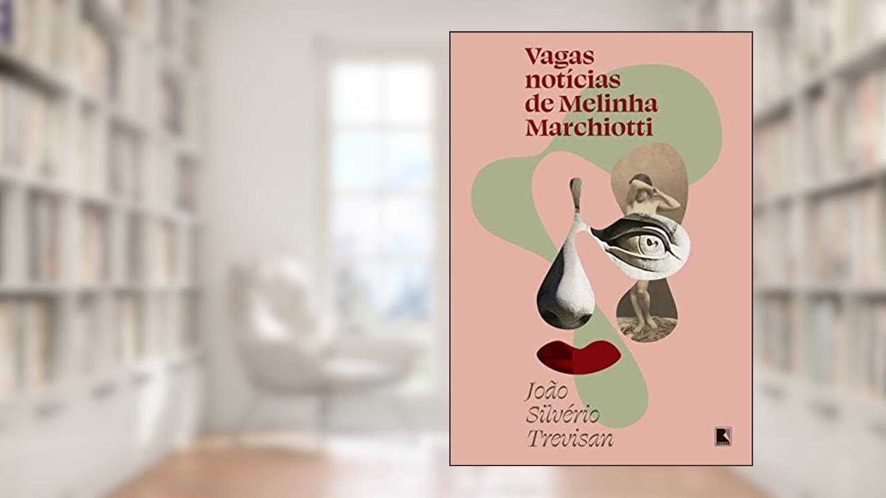 Vagas notícias de Melinha Marchiotti, do autor João Silvério Trevisan