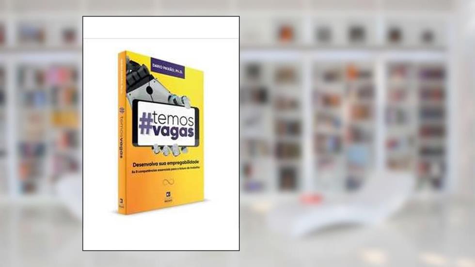 Temos Vagas. Desenvolva Sua Empregabilidade, do autor Vários Autores