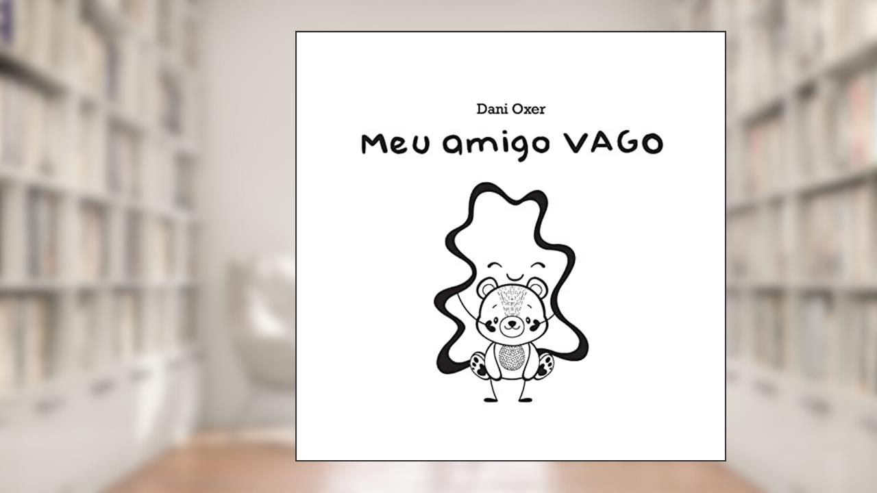 Meu amigo Vago, do autor Dani Oxer