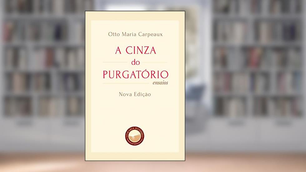 A cinza do purgatório, do autor Otto Maria Carpeaux