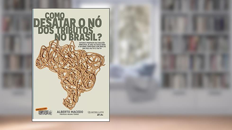 Como Desatar o Nó dos Tributos no Brasil?, do autor Alberto Macedo