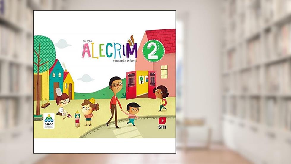 ALECRIM EI 2 ED 2023 - BNCC, do autor DESENVOLVIDA E PRODUZIDA POR EDIÇÕES SM OBRA COLETIVA CONCEBIDA