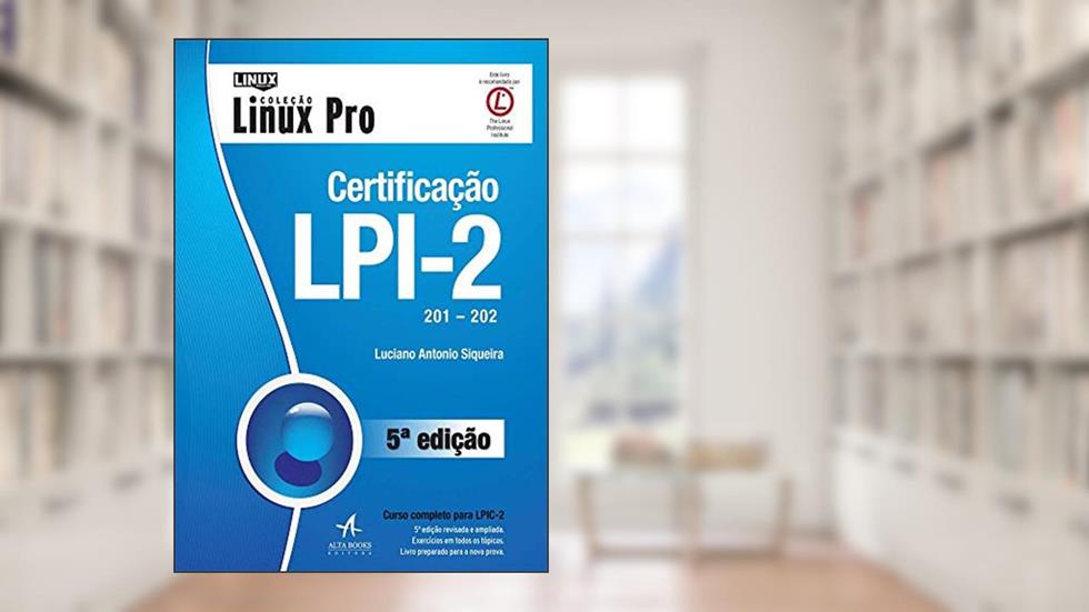 Certificação LPI-2 201-202, do autor Luciano Antonio Siqueira