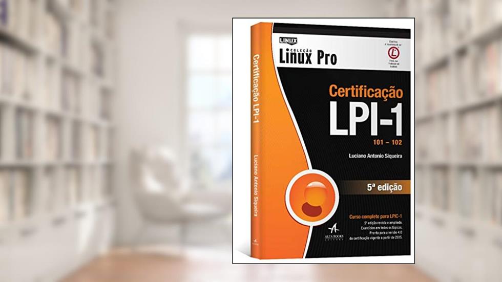 Certificação LPI-1 101 102: Linux New Media, do autor Luciano Antonio Siqueira