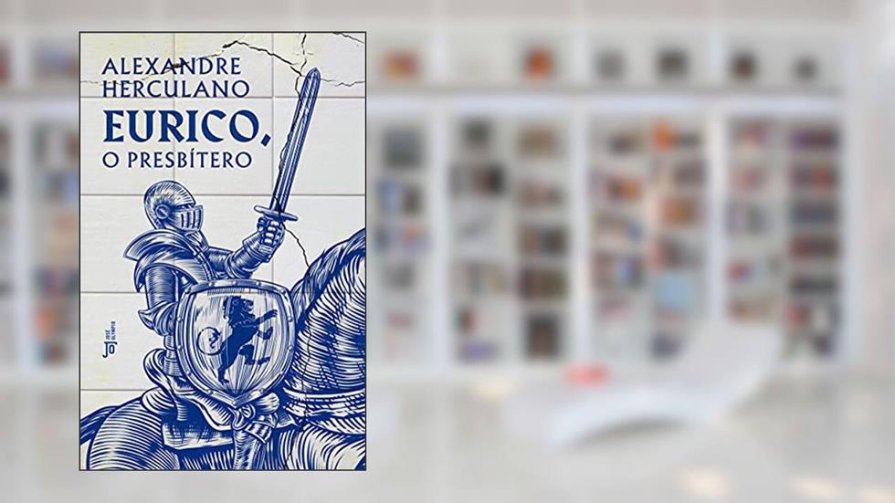 Eurico, o presbítero, do autor Alexandre Herculano