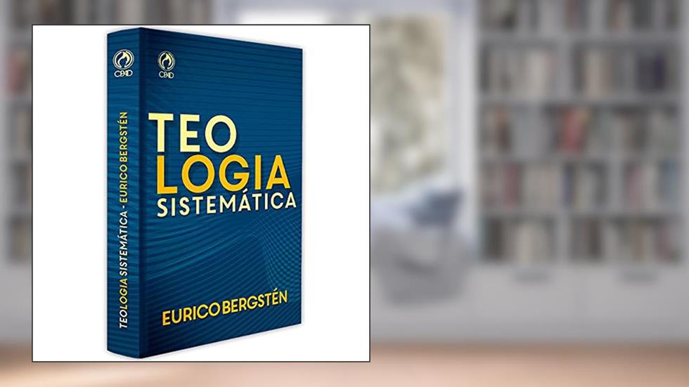 Teologia Sistemática, do autor Eurico Bergsten