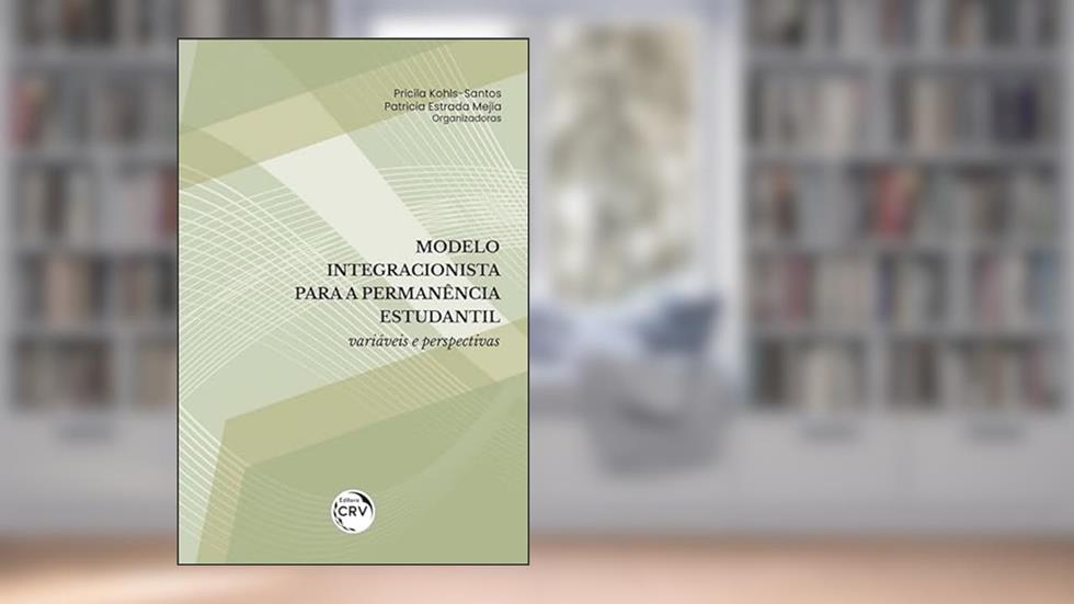 Modelo integracionista para a permanência estudantil: variáveis e perspectivas, do autor Pricila Kohls-Santos; Patricia Estrada Mejía