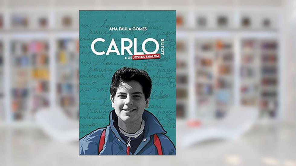 Carlo Acutis e os Jovens Shalom, do autor Ana Paula Gomes