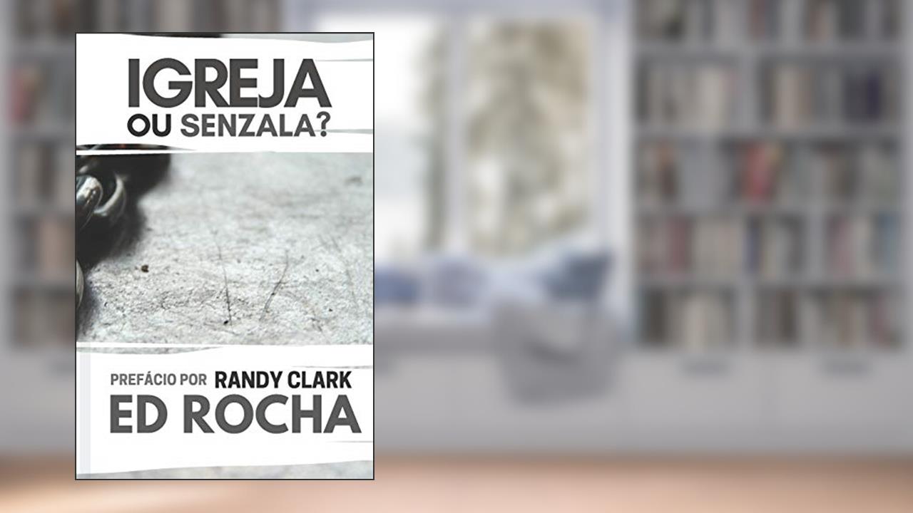 Igreja ou Senzala?: Como Confrontar Seu Líder Em Amor, do autor Ed Rocha