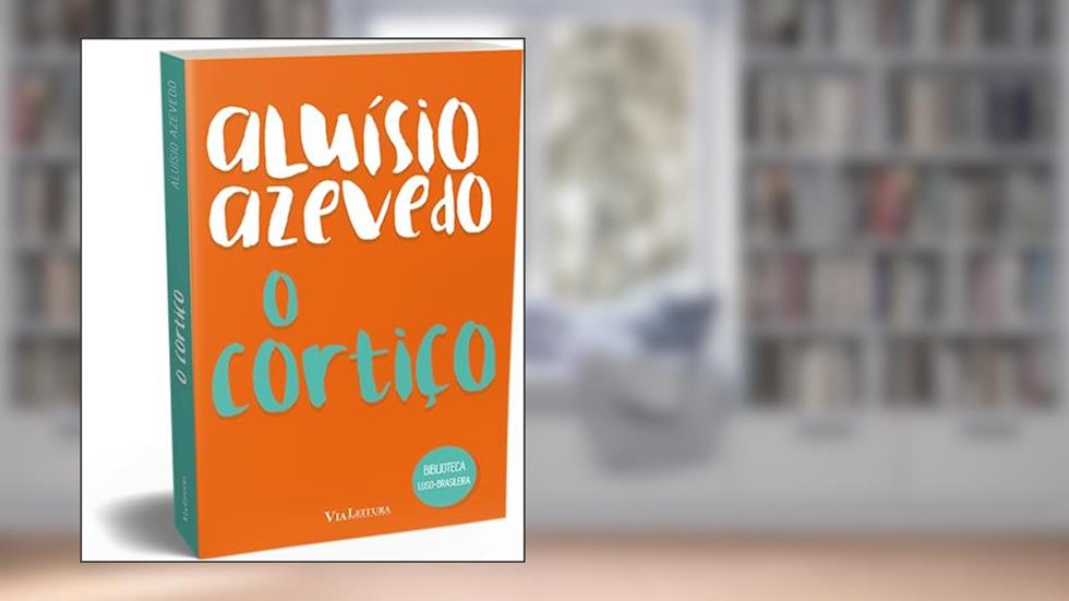 O Cortiço - Aluísio Azevedo: Coleção Biblioteca Luso-Brasileira, do autor Aluísio Azevedo; Maíra Lot Micales