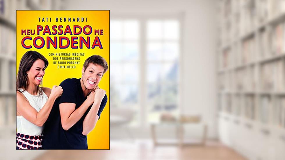 Meu passado me condena, do autor Tati Bernardi