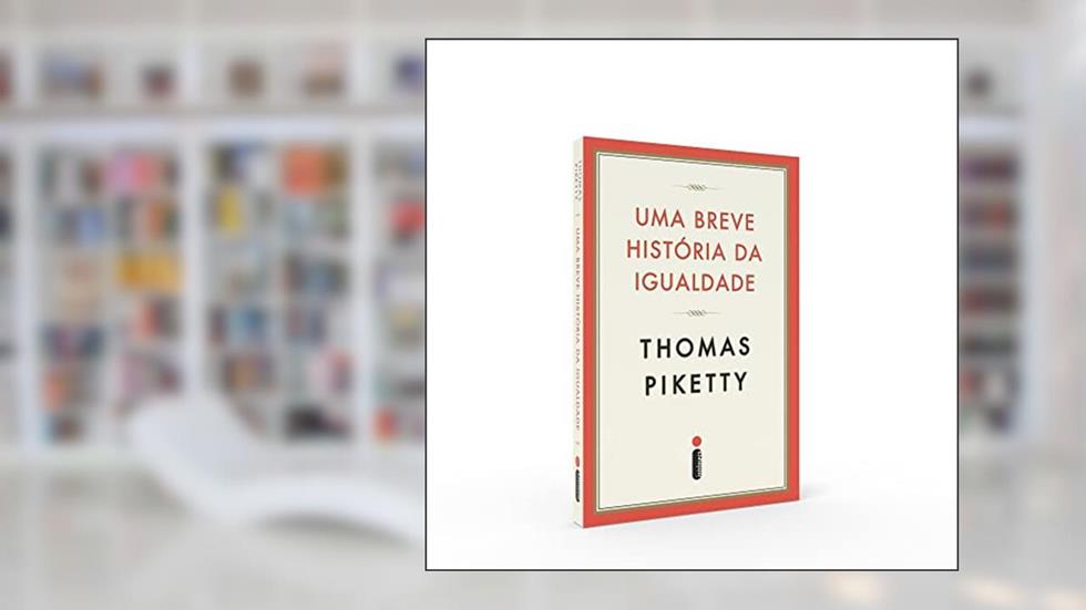 Uma breve história da igualdade, do autor Thomas Piketty