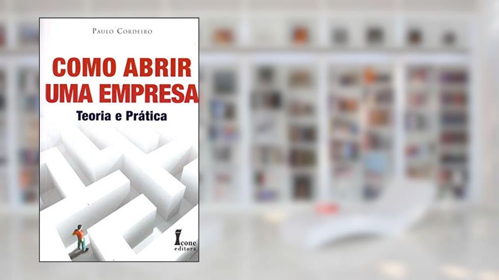 Como Abrir Uma Empresa, do autor Paulo Cordeiro