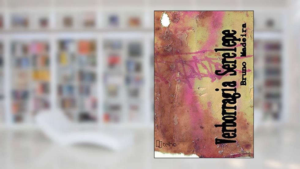 Verborragia Serelepe, do autor Bruno Madeira