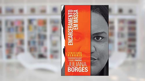 Capa de Encarceramento em Massa, do autor Juliana Borges