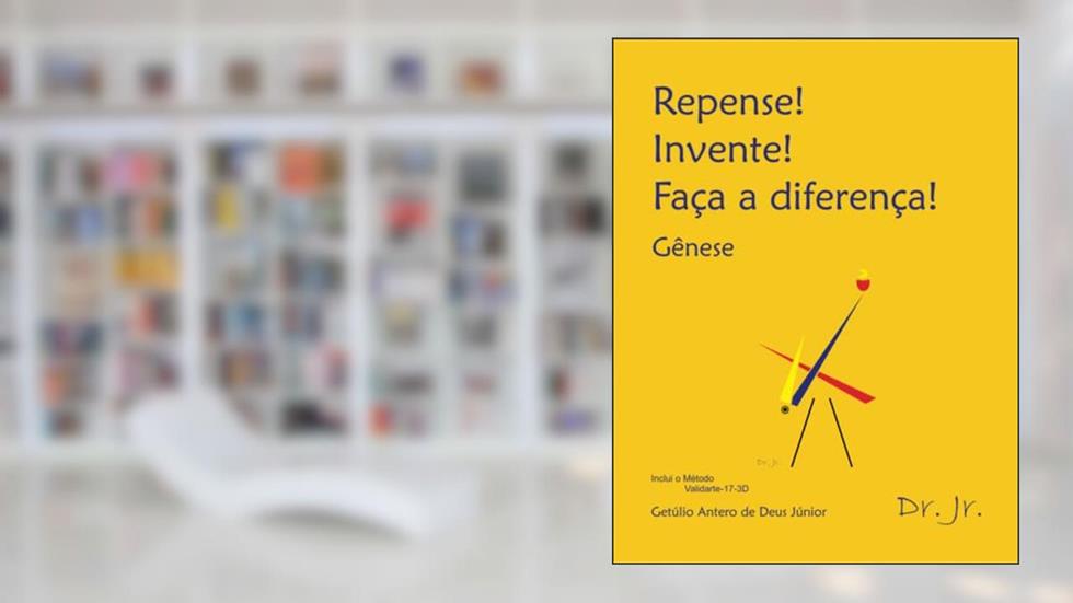 Repense! Invente! Faça a diferença!: Gênese (Portuguese Edition), do autor Getúlio Antero de Deus Júnior