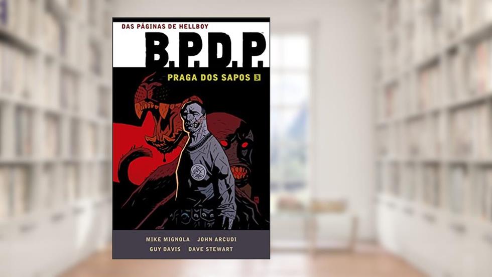 BPDP - Praga dos sapos Vol. 3: Deuses e feiticeiros, do autor Mike Mignola; John Arcudi; Guy Davis