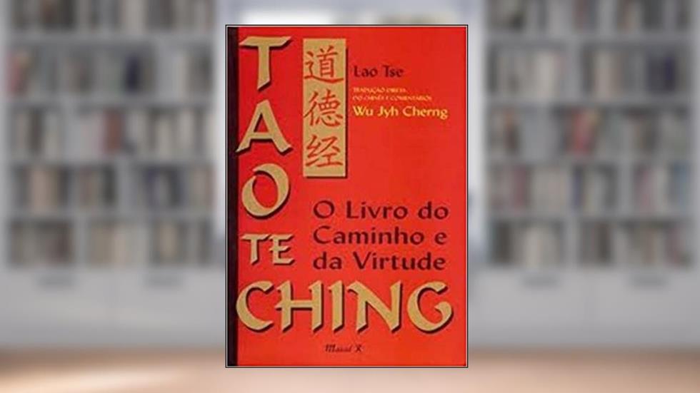 Tao te Ching: o Livro do Caminho e da Virtude, do autor Lao Tse; Wu Jyh Cherng