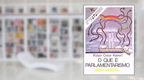 Capa de O que e Parlamentarismo, do autor Ruben Cesar Keinert