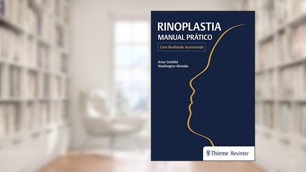 Rinoplastia: Manual Prático, do autor Artur Grinfeld; Washington Almeida