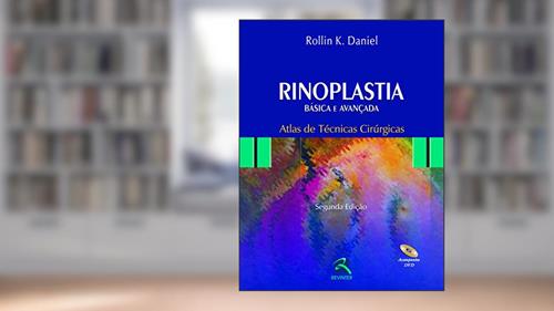 Capa de Rinoplastia Básica e Avançada Atlas de Técnicas: Básica e Avançada - Atlas de Técnicas Cirúrgicas, do autor Rollin K. Daniel