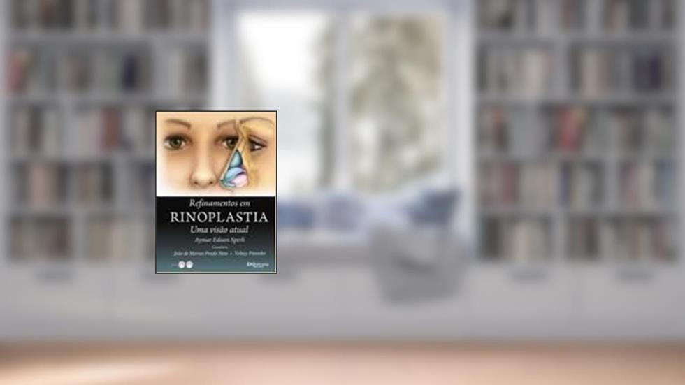 Refinamentos em Rinoplastia. Uma Visão Atual, do autor Aymar Edison Sperli