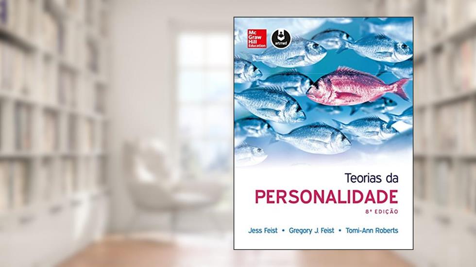 Teorias da Personalidade, do autor Jess Feist; Gregory J. Feist; Tomi-Ann Roberts