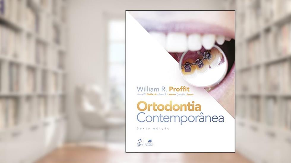Ortodontia Contemporânea, do autor William R. et al. PROFFIT