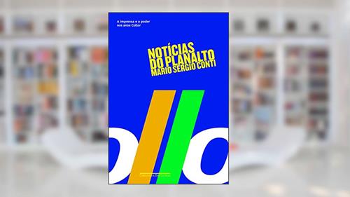 Capa de Notícias do planalto, do autor Mario Sergio Conti