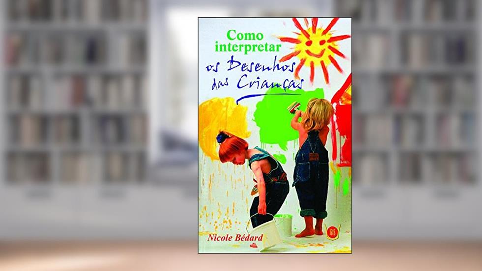 Como Interpretar os Desenhos das Crianças, do autor Nicole Berdard